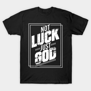 Not Luck Just God Graphic T-Shirt